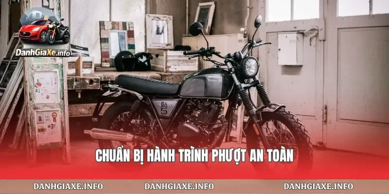 Chuẩn bị hành trình phượt an toàn