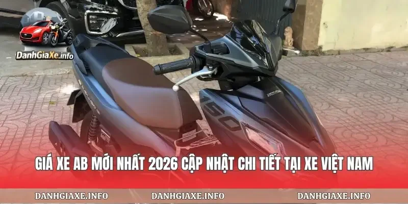 Giá Xe AB Mới Nhất 2026