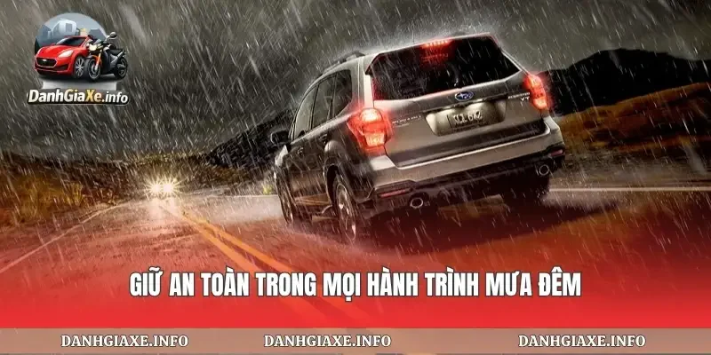 Giữ an toàn trong mọi hành trình mưa đêm