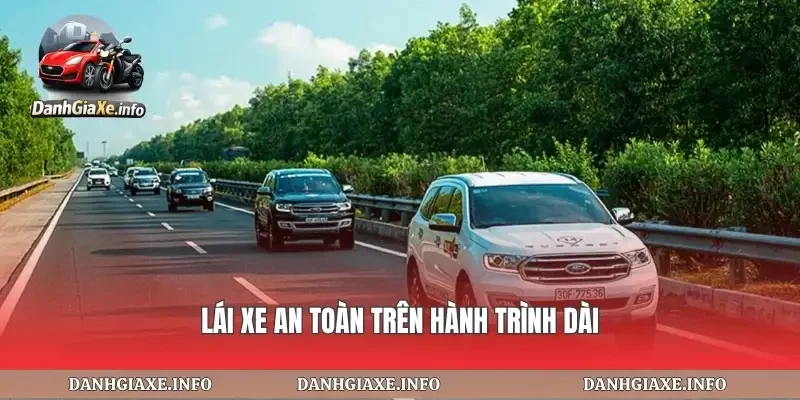 Lái xe an toàn trên hành trình dài