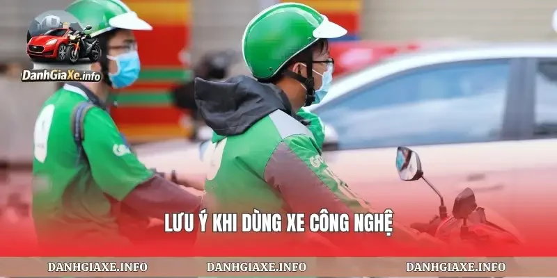 Lưu ý khi dùng xe công nghệ