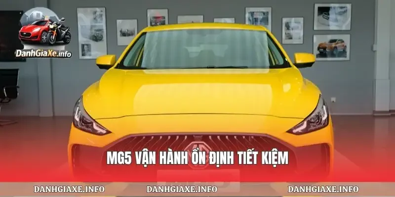 MG5 vận hành ổn định tiết kiệm