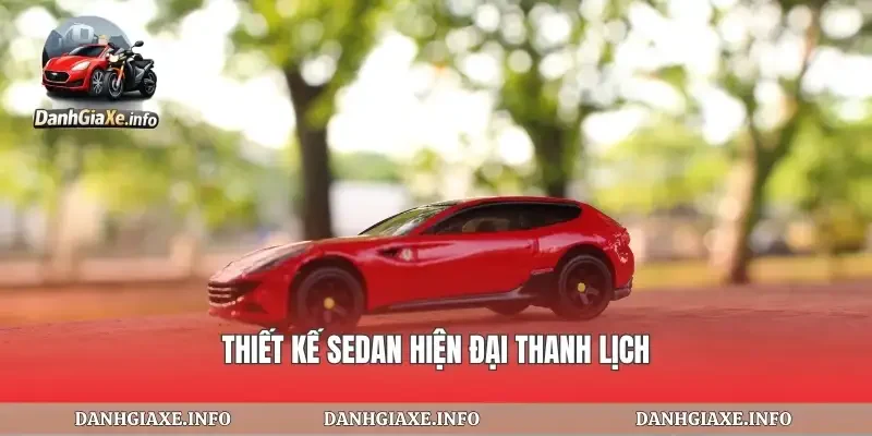 Thiết kế sedan hiện đại thanh lịch
