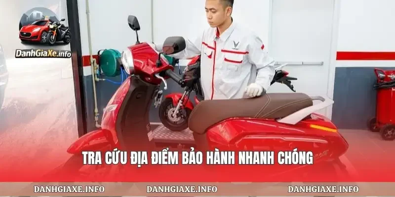 Tra cứu địa điểm bảo hành nhanh chóng