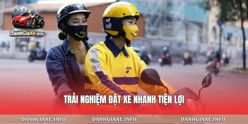 Trải nghiệm đặt xe nhanh tiện lợi