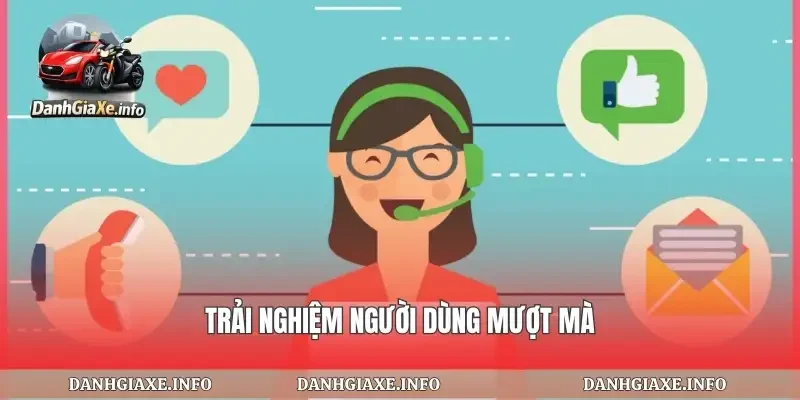 Trải nghiệm người dùng mượt mà