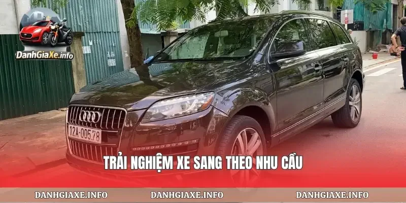 Trải nghiệm xe sang theo nhu cầu