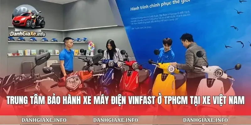 Trung Tâm Bảo Hành Xe Máy Điện Vinfast