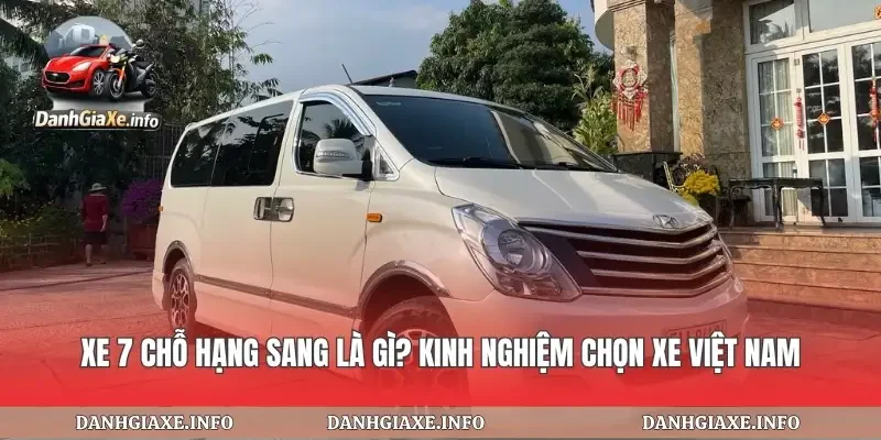 Xe 7 Chỗ Hạng Sang Là Gì