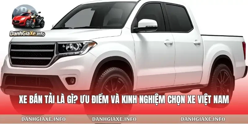 Xe Bán Tải Là Gì