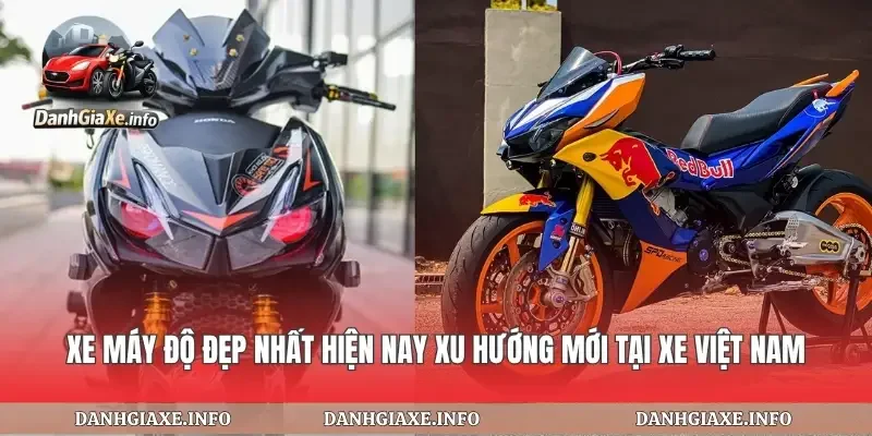 Xe Máy Độ Đẹp Nhất Hiện Nay