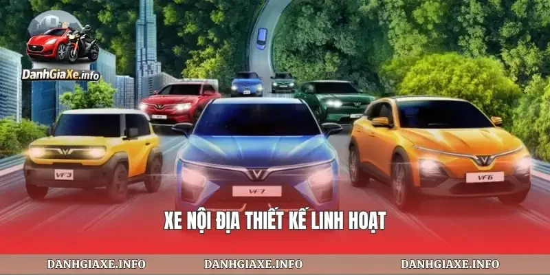 Xe nội địa thiết kế linh hoạt
