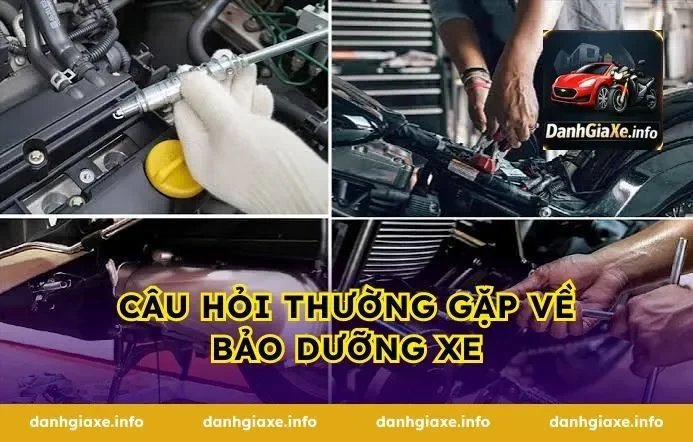 Câu hỏi thường gặp về bảo dưỡng xe