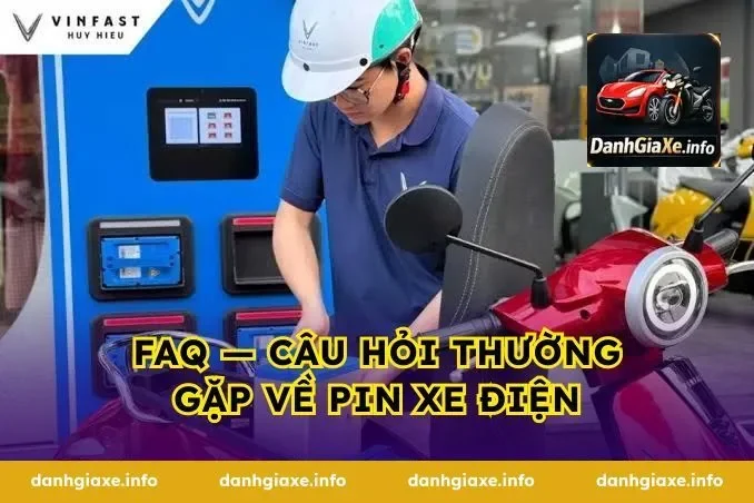 FAQ — Câu Hỏi Thường Gặp Về Pin Xe Điện