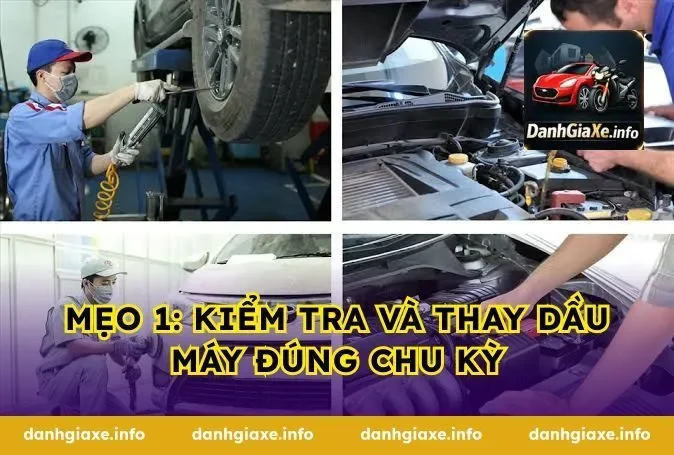 Mẹo 1: Kiểm tra và thay dầu máy đúng chu kỳ